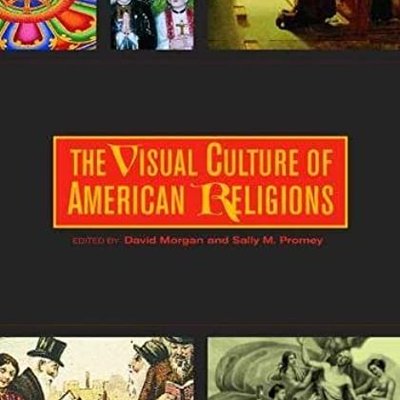 2001_TheVisualCultureofAmericanReligions.jpg